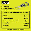 Ryobi One Plus - Aspirador de Piscina Sem Fio 24V/90W - BIVOLT 110/220